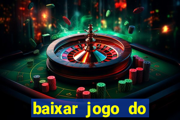 baixar jogo do tigrinho oficial